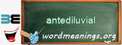 WordMeaning blackboard for antediluvial